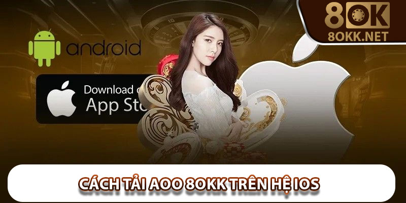 Cách tải aoo 8Okk trên hệ iOS