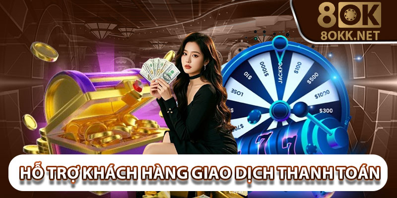Hỗ trợ khách hàng giao dịch thanh toán đa kênh nhanh chóng