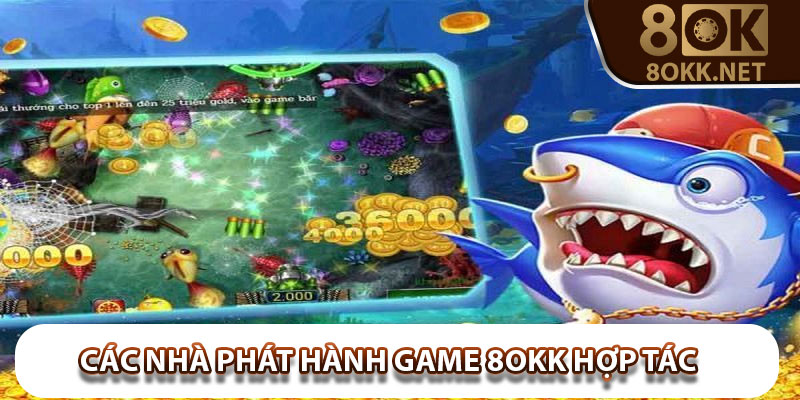 Những nhà phát hành hàng đầu mà 8Okk hiện đang hợp tác