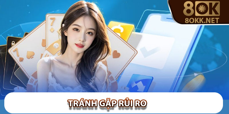 Tránh gặp rủi ro